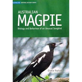 Australian Magpie: Biology and behaviour of an unusual songbird